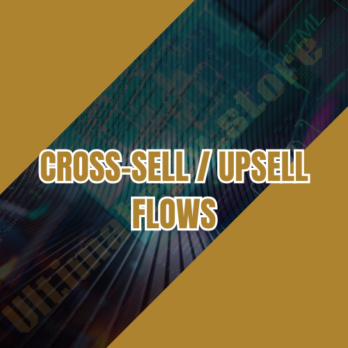 Cross-Sell / Upsell Flows