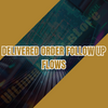 Delivered Order Follow Up Flows